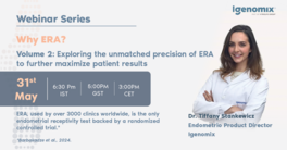 Why ERA? Volume 2: Exploring the unmatched precision of ERA to further maximize patient results